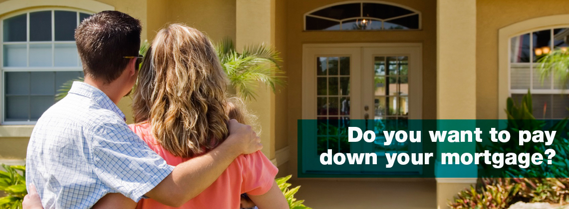 Do you want to pay down your mortgage?